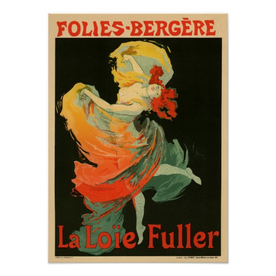 A poster with "Folies-Bergere" and "La Loie Fuller," in red ink depicts a vibrant sunset inspired drawing of Loie dancing on one foot.