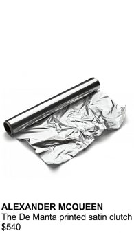 Roll of tin foil labeled "Alexander McQueen satin clutch"