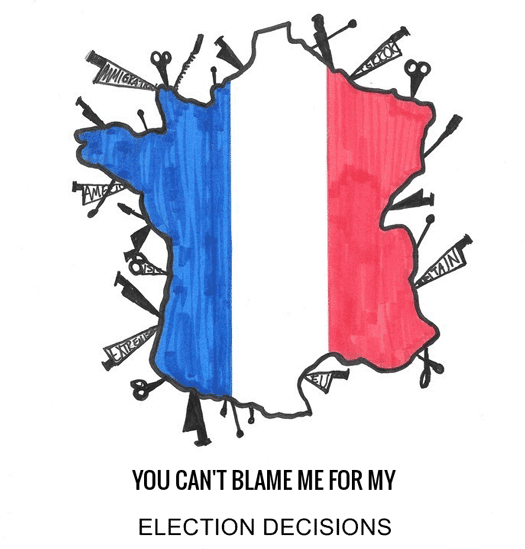 Gif of France with the caption "You can't blame me for my political candidate, xenophobia, fear, trust issues, election decisions"
