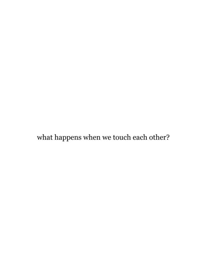 What happens when we touch each other?